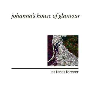 Johanna's House Of Glamour - As Far As Forever album cover