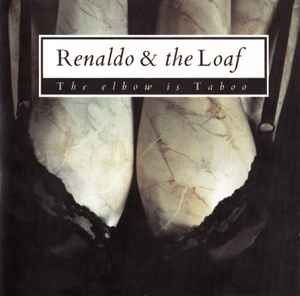 Renaldo & The Loaf - The Elbow Is Taboo album cover