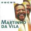 Martinho Da Vila - Focus - O Essencial de Martinho Da Vila