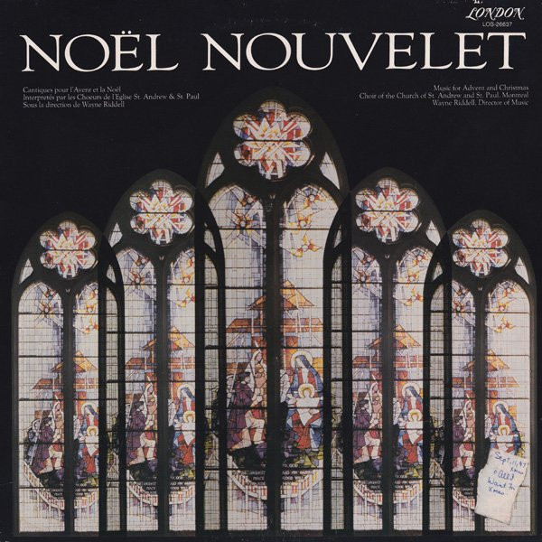last ned album Choir Of The Church Of St Andrew and St Paul, Montreal, Wayne Riddell - Noël Nouvelet