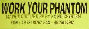KX Noizsystem - Work Your Phantom Matrix Culture EP album cover