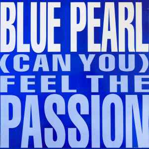 (Can You) Feel The Passion - Blue Pearl
