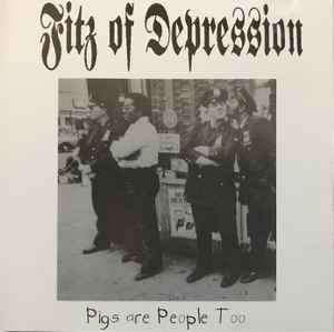 Fitz Of Depression - Pigs Are People Too album cover
