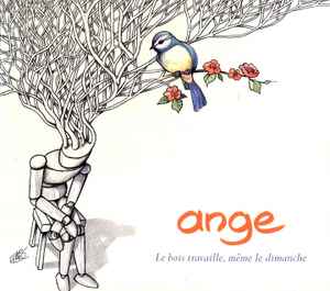 Ange (4) - Le Bois Travaille, Même Le Dimanche