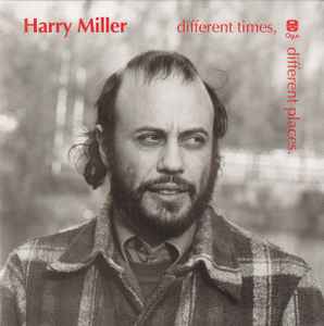 Different Times, Different Places - Harry Miller