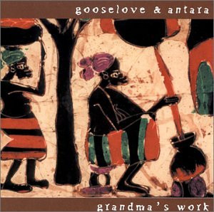descargar álbum Gooselove & Antara - Grandmas Work