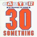 Carter The Unstoppable Sex Machine – 30 Something (1991, Gatefold 