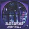 (Lux) - Blade Runner Ambience