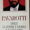 Pavarotti* - Sings la Donne E Mobile & O Sole Mio!