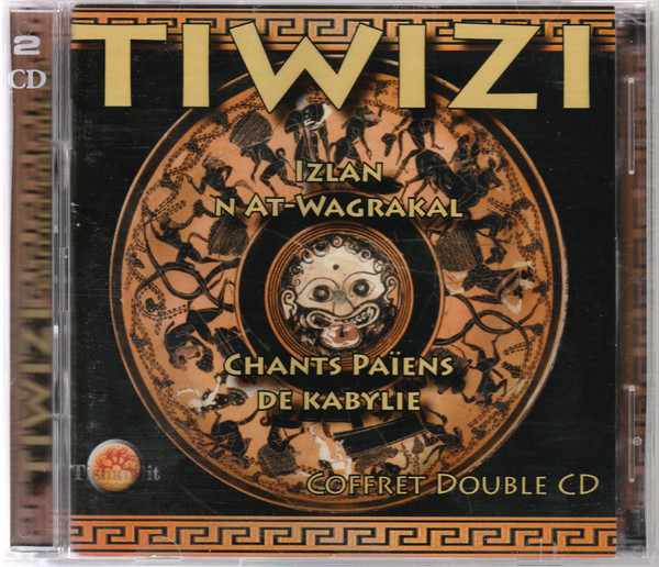 Tiwizi: Izlan N At-Wagrakal - Chants Païens De Kabylie (2018, CD