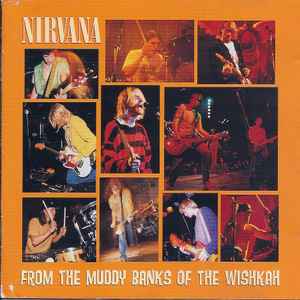 Nirvana - From The Muddy Banks Of The Wishkah image