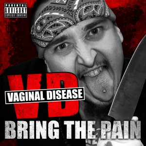 last ned album Vaginal Disease - Bring The Pain