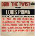 Louis Prima / Sam Butera And The Witnesses – Doin' The Twist With Louis  Prima (1961, Vinyl) - Discogs