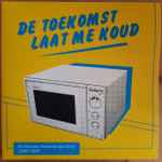 Cover of De Toekomst Laat Me Koud (De Nieuwe Nederlandse Golf 1980-1985), 2023-06-16, Vinyl