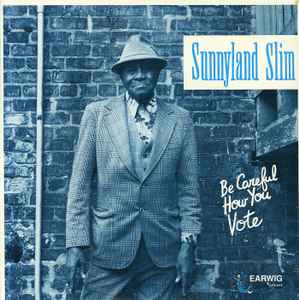 Sunnyland Slim - Be Careful How You Vote album cover