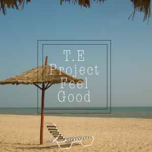 T.E Project - Feel Good  album cover