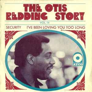 Otis Redding – Security / I've Loving You Too Long (Vinyl) - Discogs