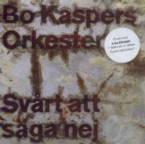 Bo Kaspers Orkester - Svårt Att Säga Nej album cover