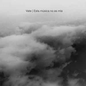 Vate - Esta Música No Es Mía album cover