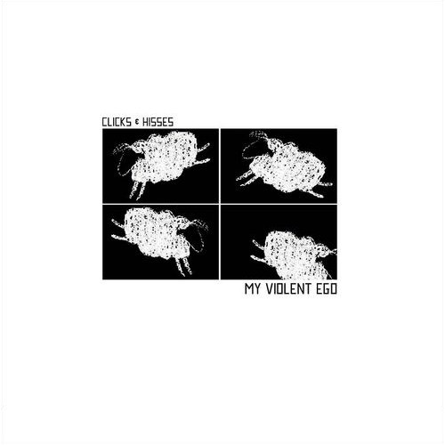 My Violent Ego Clicks Hisses 2005 192 kbps File Discogs