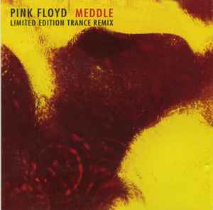 Pink Floyd - Meddle - Limited Edition Trance Remix