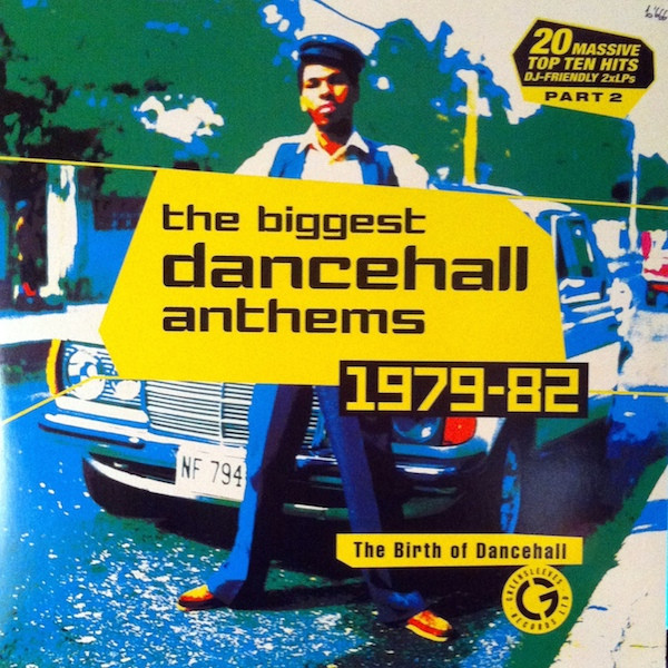 The Biggest Dancehall Anthems 1979-82 Part 2 (2002