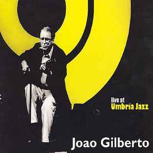 João Gilberto - Live At Umbria Jazz album cover