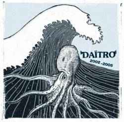 Daïtro - 2002 - 2005
