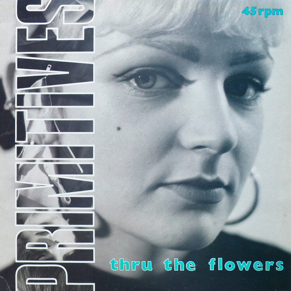 The Primitives – Thru The Flowers (1987, Vinyl) - Discogs