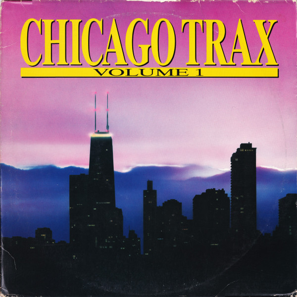 Chicago Trax - Volume 1 (1987, Red Text Labels, Vinyl) - Discogs