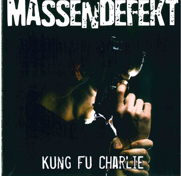 lataa albumi Massendefekt - Kung Fu Charlie