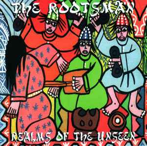 Realms Of The Unseen - The Rootsman