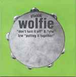 Don't Turn It Off / Vfw / Putting It Together - Wolfie
