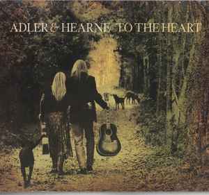 Adler & Hearne - To The Heart album cover