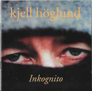 Kjell Höglund - Inkognito