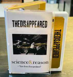 The Disappeared - Science & Reason + Live From Encapsulated album cover