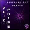 Dj Subconscient - Acid Phase (Feat Nemok6)