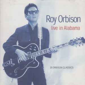 Roy Orbison - Live In Alabama album cover