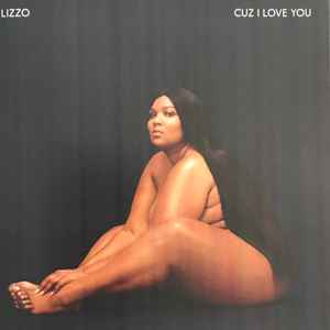 Lizzo – Cuz I Love You (2019, Deluxe Edition, CDr) - Discogs