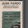 Juan Pardo - Galicia Miña Nai Dos Dous Mares