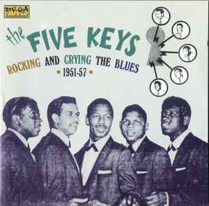 The Five Keys - Rocking And Crying The Blues · 1951-57 album cover