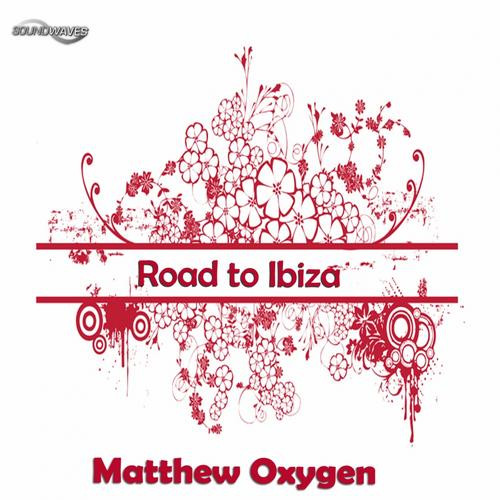 ladda ner album Matthew Oxygen - Road To Ibiza