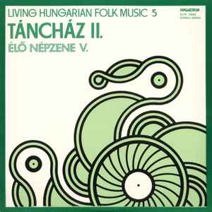 Sebő Ensemble - Living Hungarian Folk Music 5: Táncház II. album cover