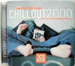 Various - Chillout2000 ...Now The Party's Over album cover