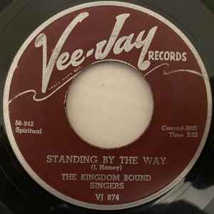 Kingdom Bound Singers - Standing By The Way / I'll Be Standing album cover