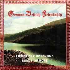 German-British Friendship - Songs Of Hope