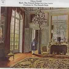 Glenn Gould - The French Suites, Vol. 2 No. 5 And 6 / Overture In The French Style album cover