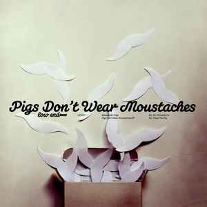 Alessandro Diga - Pigs Don't Wear Moustaches EP album cover