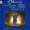 Monteverdi*, The Choir Of Trinity College Cambridge*, Richard Marlow - Motets