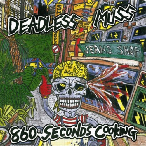 Deadless Muss – 860 Seconds Cooking + EP Collection (2009, CD 
